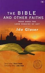 The Bible and Other Faiths: Christian Responsibility in a World of Religions (Christian Doctrine in Global Perspective)