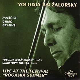 Volodja Balzalorsky Live in Concert Vol. 4: Famous Violin Sonatas by Jan�cek, Grieg & Brahms (Live from The Rogaska Festival)