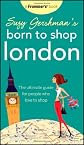 Suzy Gershman's Born to Shop London (Born To Shop)