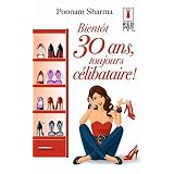 BIENTOT 30 ANS, TOUJOURS CELIBATAIRE !par Poonam Sharma