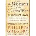 The Women of the Cousins' War: The Duchess, the Queen, and the King's Mother
