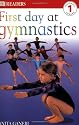 First Day at Gymnastics (DK Readers: Level 1 (Quality))