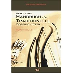 Praktisches Handbuch f�r Traditionelle Bogensch�tzen