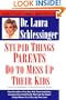 Stupid Things Parents Do To Mess Up Their Kids: Don't Have Them If You Won't Raise Them