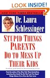 Stupid Things Parents Do To Mess Up Their Kids