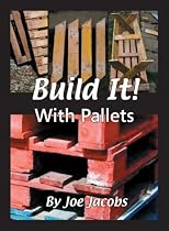 Build It!.... with Pallets