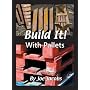 Build It!.... with Pallets