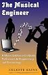 The Musical Engineer: A Music Enthusiast's Guide to Careers in Engineering and Technology