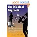 The Musical Engineer: A Music Enthusiast's Guide to Careers in Engineering and Technology
