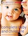 Complete Baby and Childcare: Everything You Need to Know for the First Five Years