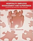 Hospitality Employee Management and Supervision: Concepts and Practical Applications