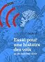 Essai pour une histoire des voix au dix-huiti�me si�cle