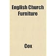 English Church Furniture by Cox