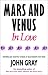 Mars and Venus in Love: Inspiring and Heartfelt Stories of Relationships That Work