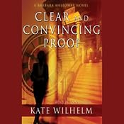 Clear and Convincing Proof: A Barbara Holloway Novel | [Kate Wilhelm]