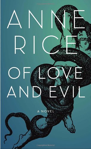 Of Love and Evil: The Songs of the Seraphim, a Novel