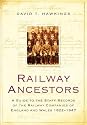 Railway Ancestors: A Guide to the Staff Records of the Railway Companies of England and Wales 1822-1947