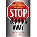 Stop Running Away: Confront the Guilt, Regret and Remorse That Haunt You
