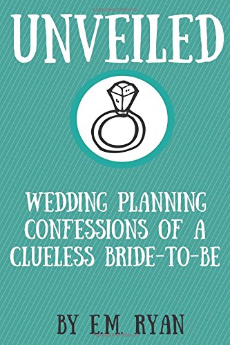 unveiled wedding planning confessions of a clueless bride to be