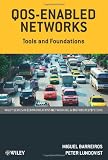 QOS-Enabled Networks: Tools and Foundations (Wiley Series on Communications Networking & Distributed Systems)