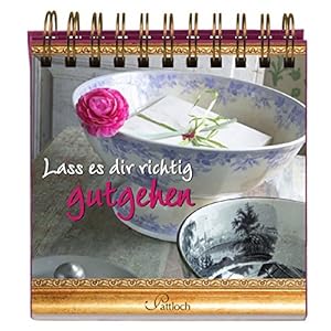 Lass es dir richtig gutgehen