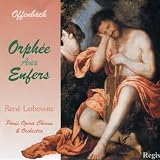 Jacques Offenbach: Orphee Aux Enfers [Orpheus in the Underworld] (Andre Dran, Jean Mollien, Claudine Collart, Lucien Mans, Janine Lindenfelder, Bernard Demigny, Jean Hoffmann, Lucien Mans; Paris Philharmonic Orchestra; Rene Leibowitz) AND 12 Historic Recordings of Offenbach Arias