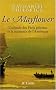 Le Mayflower : L'odyss�e des P�res p�lerins et la naissance de l'Am�rique