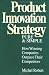 Product Innovation Strategy, Pure and Simple: How Winning Companies Outpace Their Competitors