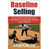 Baseline Selling: How to Become a Sales Superstar by Using What You Already Know About the Game of Baseball