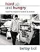Hard Up and Hungry: Hassle Free Recipes for Students, by Students