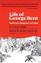 Life of George Bent: Written from His Letters