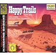 Happy Trails Round-Up 2 (24K Gold Edition) by Erich Kunzel, The Cincinnati Pops Orchestra, Gene Autry, Sherrill Milnes, Roy Rogers
