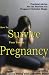 How To Survive Your Teen's Pregnancy: Practical Advice for the Parents of a Pregnant Christian Single