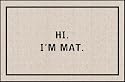 Hi! I'm Mat Doormat