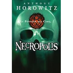 Le Pouvoir des Cinq, Tome 4 : Necropolis