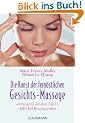 Die Kunst der fern�stlichen  - Gesichts-Massage: - entspannt - - lindert Falten - - hilft bei Beschwerden