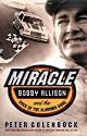 Miracle: Bobby Allison and the Saga of the Alabama Gang