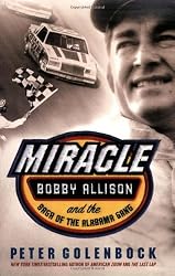 Miracle: Bobby Allison and the Saga of the Alabama Gang