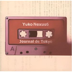 Journal De Tokyo by Yuko Nexus6 (Audio CD - 2006) - Import