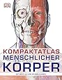 Kompaktatlas menschlicher Körper - Mit 300 3D-Abbildungen Taschenbuch – 190214
