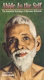 Abide as the Self: The Essential Teachings of Ramana Maharshi