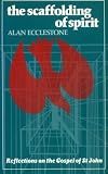 The scaffolding of spirit : reflections on the Gospel of St John