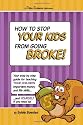 How to stop your kids from going broke (Volume 1)