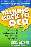 Talking Back to OCD: The Program That Helps Kids and Teens Say No Way -- and Parents Say Way to Go