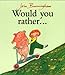 Would You Rather? (Red Fox Picture Books)