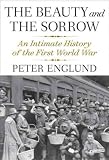 Produkt-Bild: (The Beauty and the Sorrow: An Intimate History of the First World War) By Englund, Peter (Author) Hardcover on (11 , 2011)