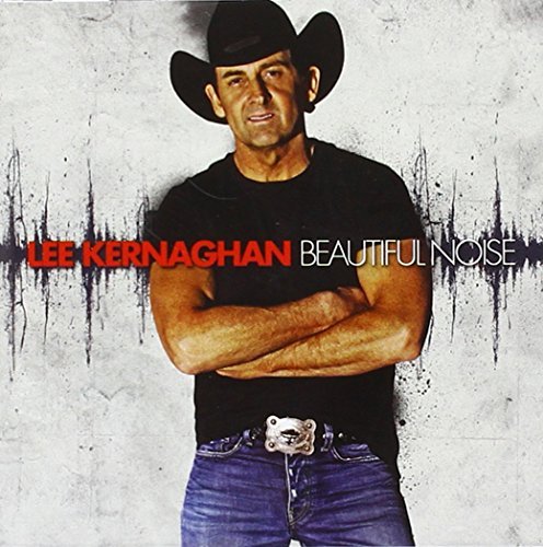 Lee Kernaghan - Beautiful Noise By Lee Kernaghan (2012-10-23) - Zortam Music
