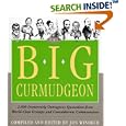 The Big Curmudgeon: 2,500 Outrageously Irreverent Quotations from World-Class Grumps and Cantankerous Commentators by  Jon Winokur