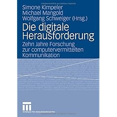 【クリックで詳細表示】Die digitale Herausforderung： Zehn Jahre Forschung zur computervermittelten Kommunikation (German Edition)