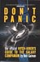 Don't Panic: Official "Hitch-hiker's Guide to the Galaxy" Companion